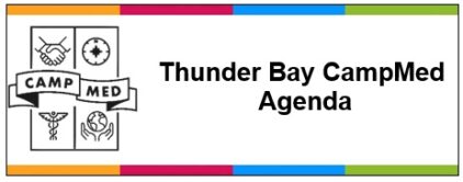 Thunder Bay CampMed Agenda